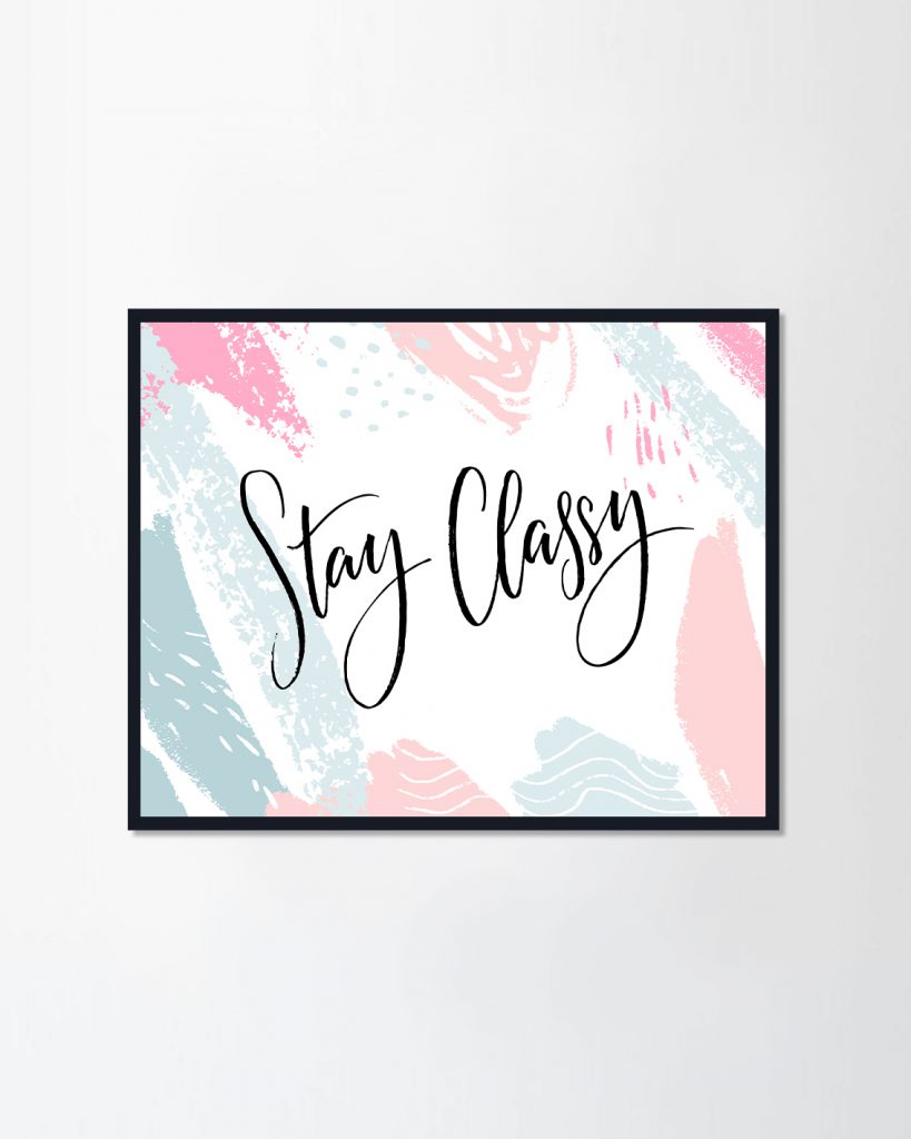 รูปภาพพร้อมกรอบแขวนผนัง Stay Classy - PENNELLO